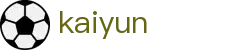 开云(中国)官方门户 - KAIYUN · 资质齐全平台及首选入口